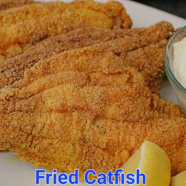 Fried Catfish.